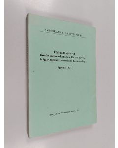 käytetty kirja Svenskans beskrivning : förhandlingar vid tionde sammankomst för att dryfta frågor rörande svenskans beskrivning - Uppsala 1977