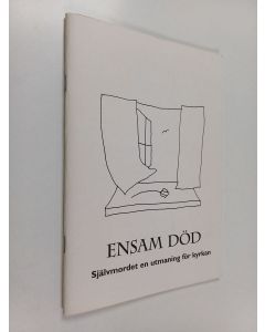 Kirjailijan Hannu Sorri käytetty teos Ensam död : självmordet en utmaning för kyrkan