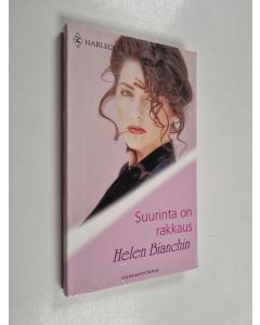 Kirjailijan Helen Bianchin käytetty kirja Suurinta on rakkaus