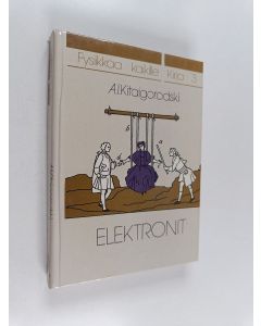 Kirjailijan A.i Kitaigorodski käytetty kirja Elektronit
