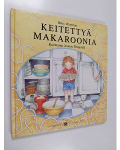 Kirjailijan Jatta Valjakka & Betty Waterton ym. käytetty kirja Keitettyä makaroonia