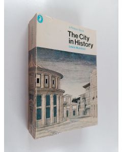 Kirjailijan Lewis Mumford käytetty kirja The city in history : its origins, its transformations, and its prospects