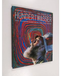 Kirjailijan Pierre Restany käytetty kirja Hundertwasser : the painter-king with the 5 skins : the power of art