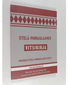 käytetty kirja Etelä-Pohjalainen vitsikirja : parahalla lailla pohojalaasia juttuja