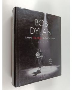 Kirjailijan Bob Dylan käytetty kirja Sanat 1961-2012