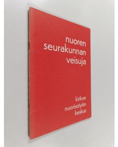 Tekijän Juhani Forsberg  käytetty teos Nuoren seurakunnan veisuja