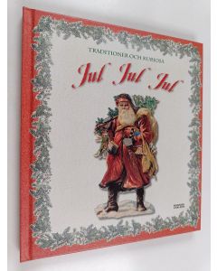 käytetty kirja Jul, jul, jul : traditioner och kuriosa