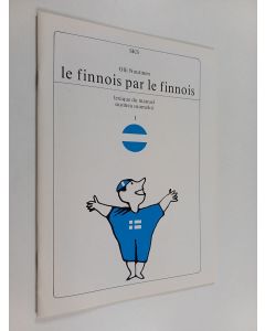 Kirjailijan Olli Nuutinen käytetty teos Le finnois par le finnois : lexique du manuel Suomea suomeksi 1