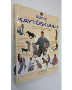 Kirjailijan Colin Tennant käytetty kirja Koirien käytöskoulu : saavuta koirasi luottamus ja tottelevaisuus ymmärtämällä sen ajattelua ja käytöstä