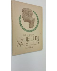 Kirjailijan Arvo Vartia käytetty kirja Urheilun aateluus