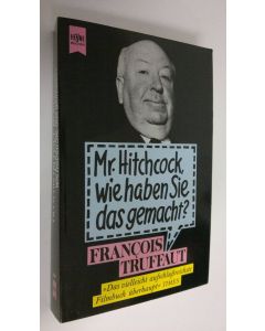 Kirjailijan Hans Peter Roentgen käytetty kirja Mister Hitchcock, wie haben Sie das gemacht?