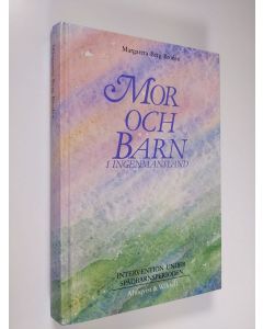 Kirjailijan Margareta Berg Brodén käytetty kirja Mor och barn i ingenmansland : intervention under spädbarnsperioden
