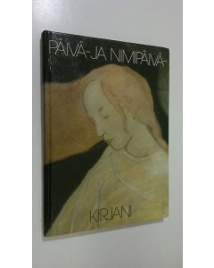 Tekijän Helena Ahti  käytetty kirja Päivä- ja nimipäiväkirjani : kuvituksena suomalaisten naistaiteilijoiden maalauksia