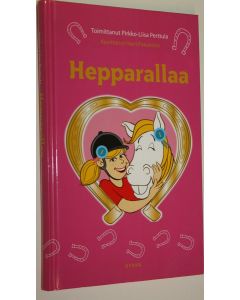 Tekijän Pirkko-Liisa Perttula  käytetty kirja Hepparallaa