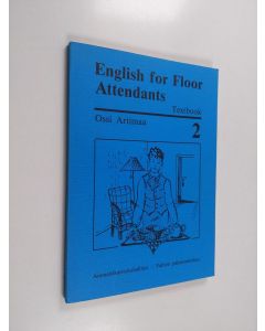 Kirjailijan Ossi Artimaa käytetty kirja English for floor attendants, 2 - Textbook