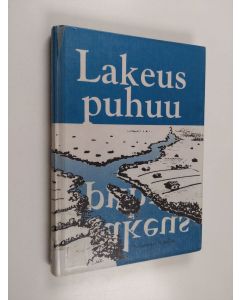 käytetty kirja Lakeus puhuu : Pohjanmaan kirjailijat ry:n 30-vuotisjuhla-antologia