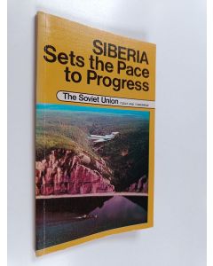 käytetty kirja The Soviet Union Today and Tomorrow : Siberia - Sets the Pace to Progress