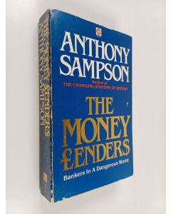 Kirjailijan Anthony Sampson käytetty kirja The Money Lenders : Bankers in a Dangerous World