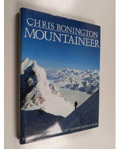 Kirjailijan Chris Bonington käytetty kirja Mountaineer : Thirty years of climbing on the world's great peaks