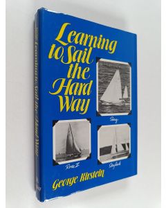 Kirjailijan George G. Kirstein käytetty kirja Learning to Sail the Hard Way