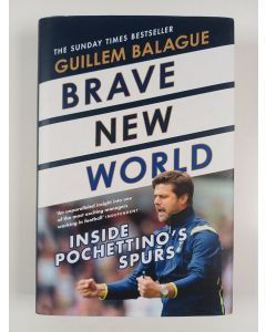 Kirjailijan Guillem Balague uusi kirja Brave New World - Inside Pochettino's Spurs