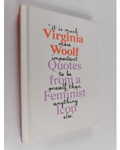 Kirjailijan Virginia Woolf käytetty kirja Virginia Woolf - Inspiring Quotes from an Original Feminist Icon