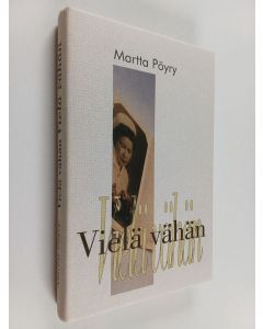 Kirjailijan Martta Pöyry käytetty kirja Vielä vähän