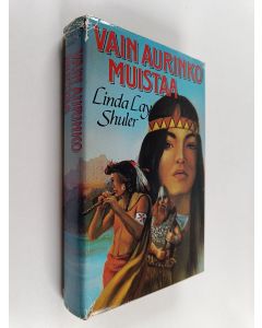 Kirjailijan Linda Lay Shuler käytetty kirja Vain aurinko muistaa