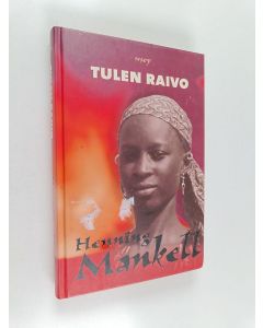 Kirjailijan Henning Mankell käytetty kirja Tulen raivo
