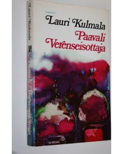 Kirjailijan Lauri Kulmala käytetty kirja Paavali Verenseisottaja