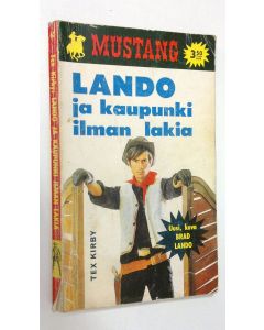 Kirjailijan Tex Kirby käytetty kirja Lando ja kaupunki ilman lakia