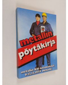 käytetty kirja Pöytäkirja Metallityöväen liitto ry:n XIII varsinaisesta liittokokouksesta, joka pidettiin Helsingissä Finlandia-talossa joulukuun 09.-12. päivinä 1979