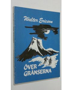 Kirjailijan Walter Ericson käytetty kirja Över Gränserna
