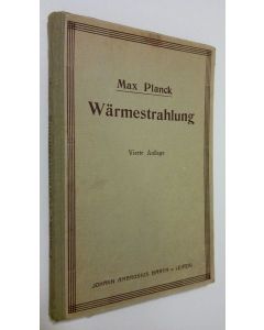 Kirjailijan Dr. Max Planck käytetty kirja Vorlesungen uber die theorie der wärmestrahlung