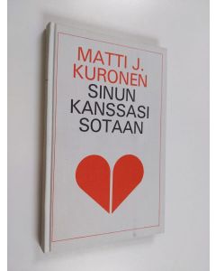 Kirjailijan Matti J. Kuronen käytetty kirja Sinun kanssasi sotaan