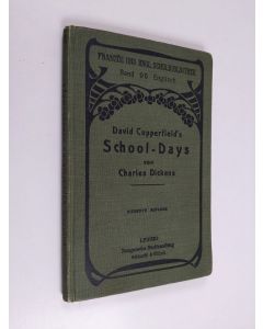 Kirjailijan Charles Dickens käytetty kirja David Copperfield's School-Days (aus: David Copperfield)
