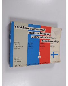 käytetty kirja Versicherungswörterbuch - Insurance dictionary = Dictionnaire d'assurance = Vakuutussanakirja