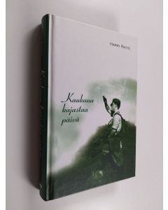 Kirjailijan Harri Raitis käytetty kirja Kaukana kajastaa päivä