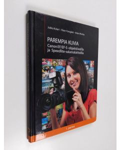 Kirjailijan Jukka Kolari käytetty kirja Parempia kuvia Canon EF/EF-S-objektiiveilla ja Speedlite-salamalaitteilla