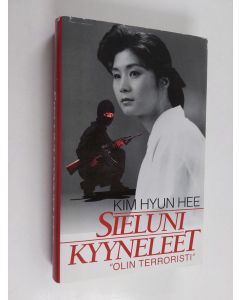Kirjailijan Hyun Hee Kim käytetty kirja Sieluni kyyneleet : pohjoiskorealaisen terroristitytön tarina