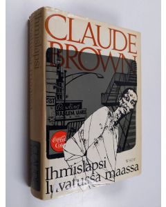 Kirjailijan Claude Brown käytetty kirja Ihmislapsi luvatussa maassa