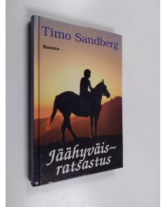 Kirjailijan Timo Sandberg käytetty kirja Jäähyväisratsastus