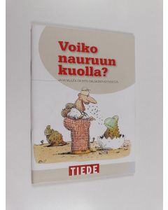 Kirjailijan Markus Majaluoma käytetty teos Voiko nauruun kuolla? ja 55 muuta tieteen hauskinta kysymystä