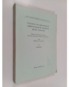 Kirjailijan Henrico Zilliacus käytetty kirja Sylloge inscriptionum christianarum veterum Musei Vaticani