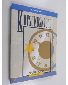 Kirjailijan Jaakko Itälä käytetty kirja Kutsumuskoulu