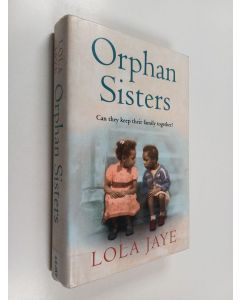 Kirjailijan Lola Jaye käytetty kirja Orphan sisters