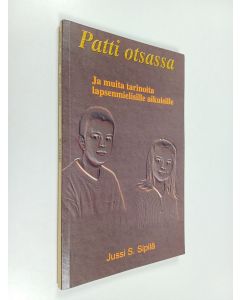 Kirjailijan Jussi S. Sipilä käytetty kirja Patti otsassa