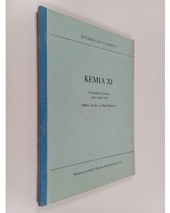 Kirjailijan Kaija Pasanen & Mikko Vuolle käytetty kirja Kemia XI : fysikaalisen kemian cum laude työt