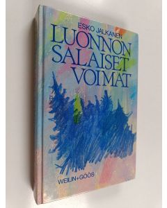 Kirjailijan Esko Jalkanen käytetty kirja Luonnon salaiset voimat
