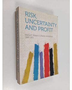 Kirjailijan Knight Frank H 1885-1972 käytetty kirja Risk, Uncertainty and Profit